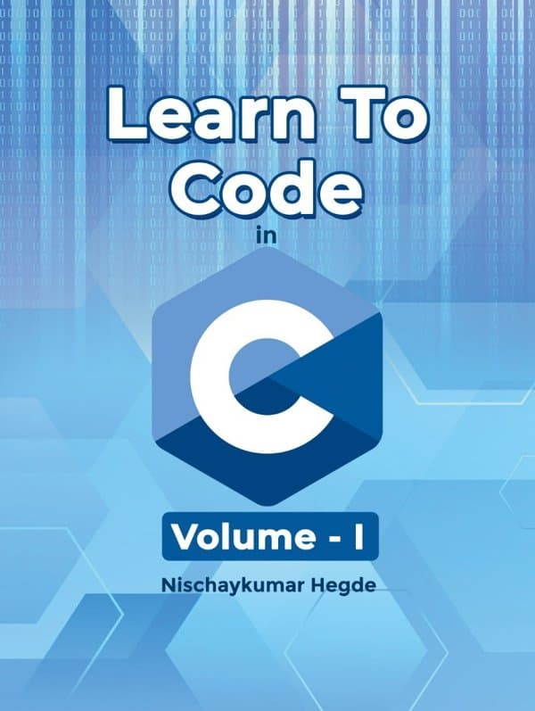Cover of Learn To Code in C – Volume I